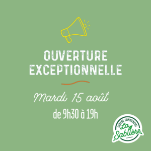 📣 Ouverture exceptionnelle : mardi 15 août 2023 !
